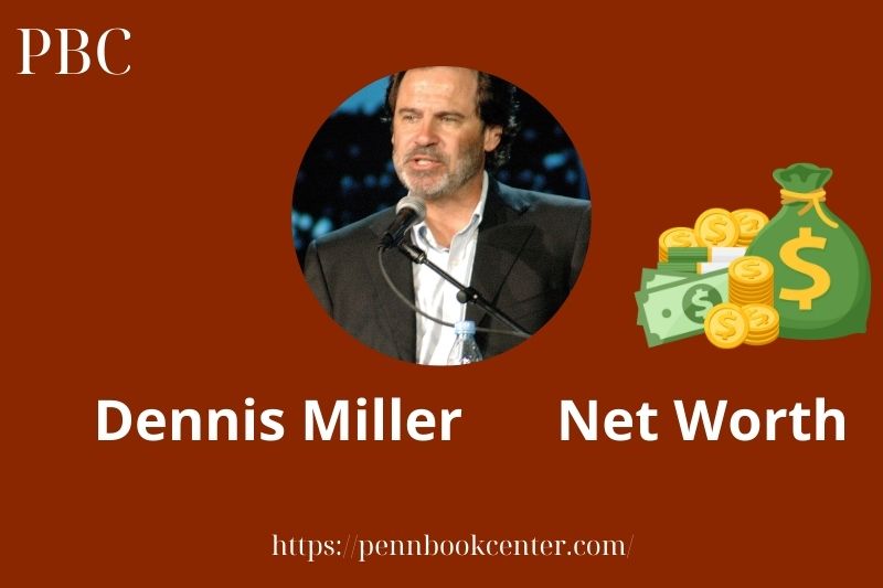 What is Dennis Miller Net Worth 2025 Salary Wealth Career Earnings