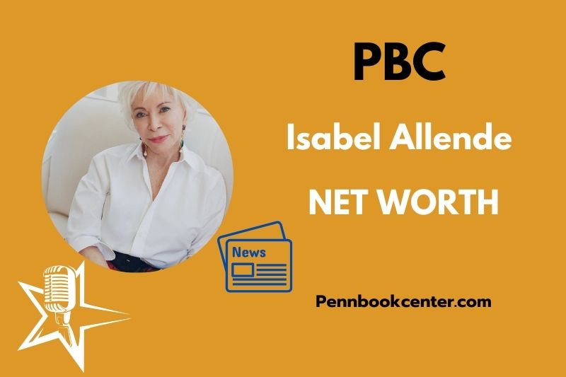 What is Isabel Allende Net Worth 2025 Salary, Career Earnings and Wealth