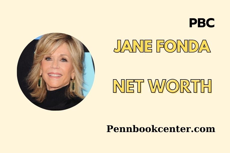 What is Jane Fonda Net Worth 2025 Wealth, Salary and Financial Insights