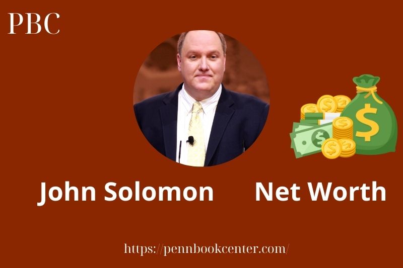 What is John Solomon Net Worth 2025 Salary Wealth Career Earnings