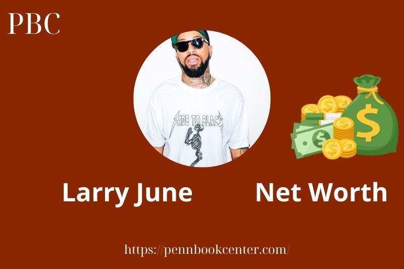 What is Larry June Net Worth 2025 Salary Wealth Career Earnings