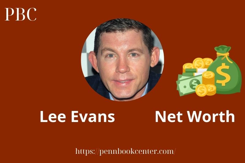 What is Lee Evans Net Worth 2025 Salary Wealth Career Earnings