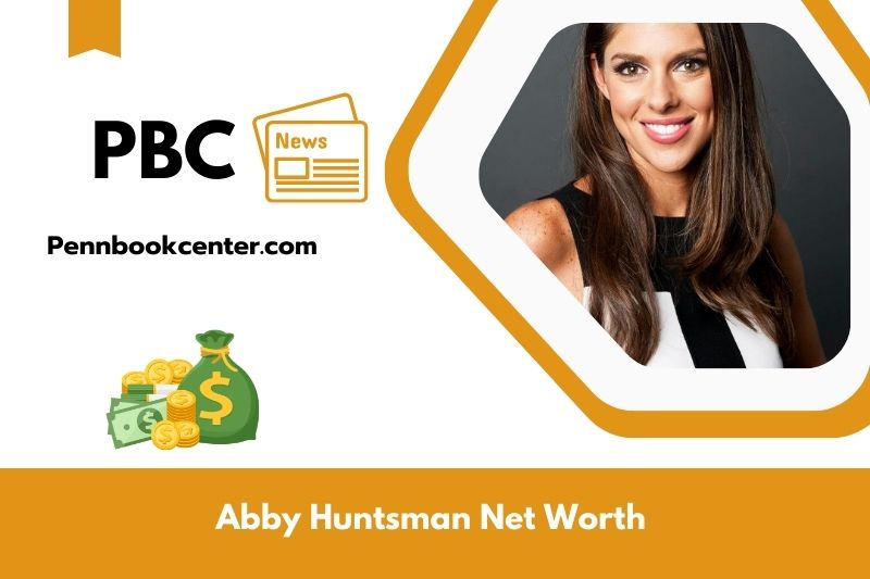 What is Net Worth of Abby Huntsman in 2025