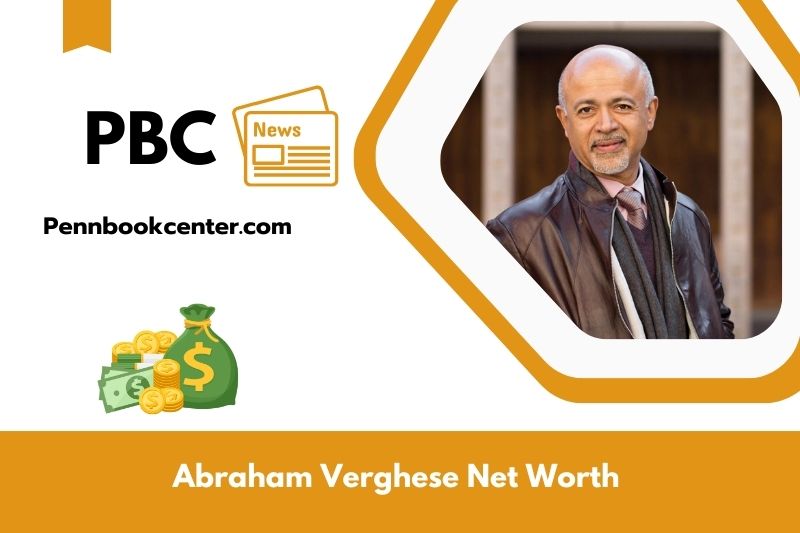 What is Net Worth of Abraham Verghese in 2025 4 What is Net Worth of Abraham Verghese in 2025