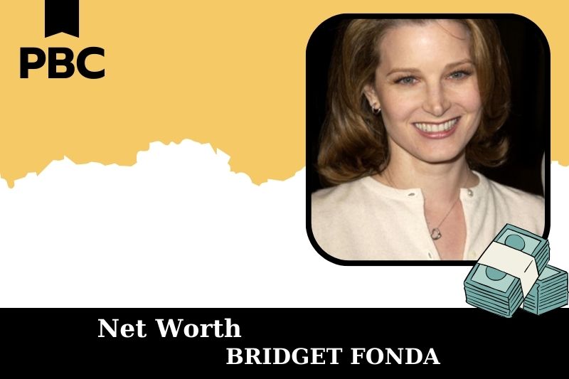 What is Net Worth of Bridget Fonda in 2025