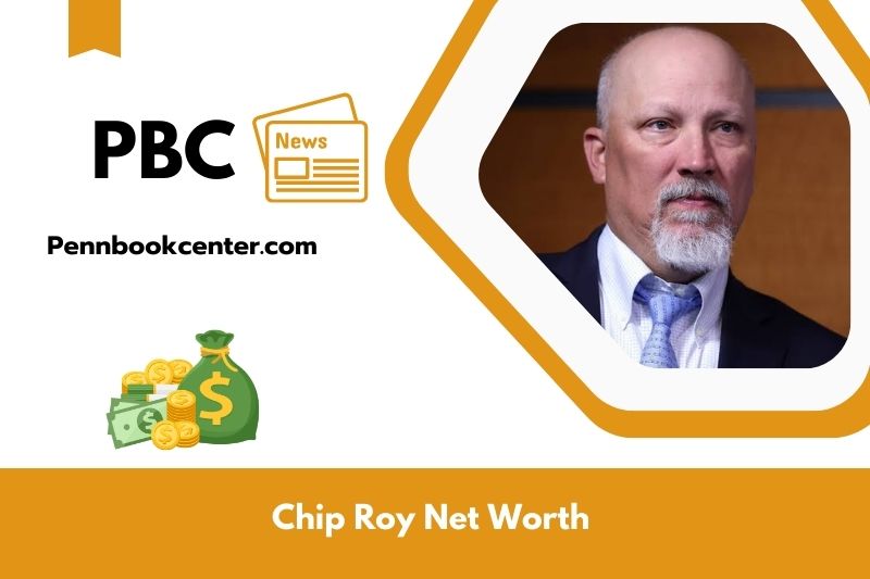 What is Net Worth of Chip Roy in 2025