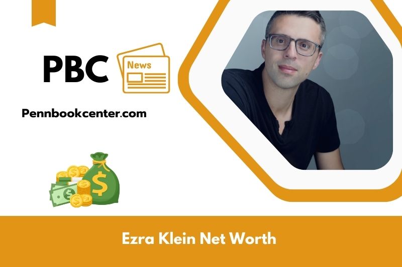 What is Net Worth of Ezra Klein in 2025 4 What is Net Worth of Ezra Klein in 2025