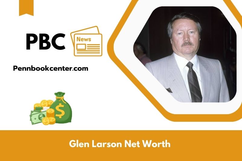 What is Net Worth of Glen Larson in 2025 4 What is the Net Worth of Glen A Larson in 2025?