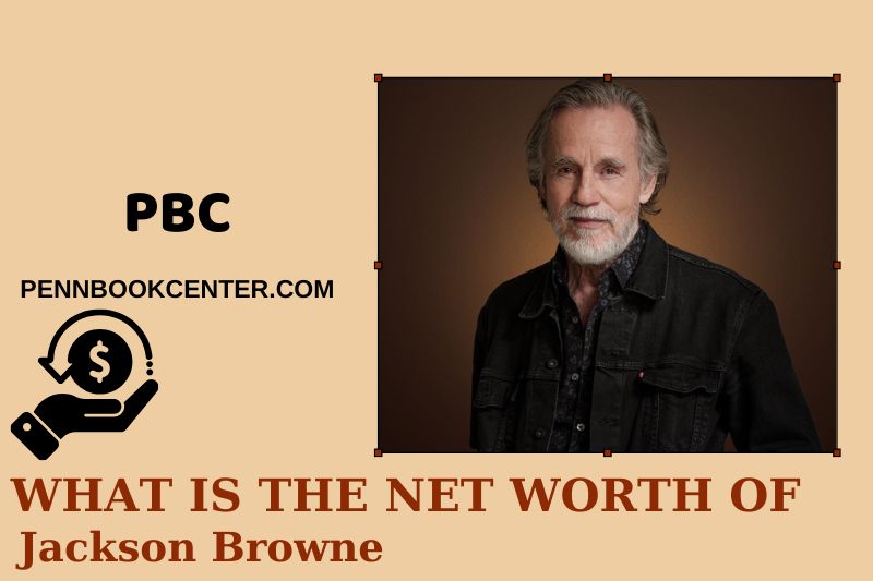 What is Net Worth of Jackson Browne in 2025 4 What is Net Worth of Jackson Browne in 2025