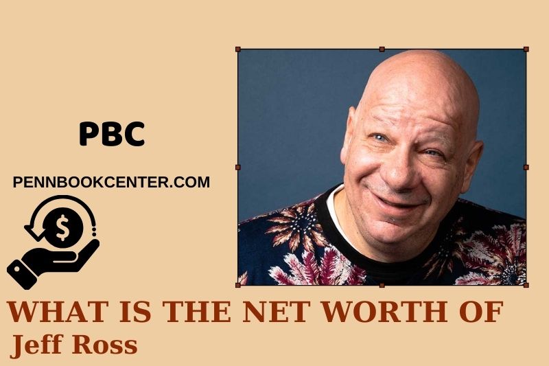 What is Net Worth of Jeff Ross in 2025