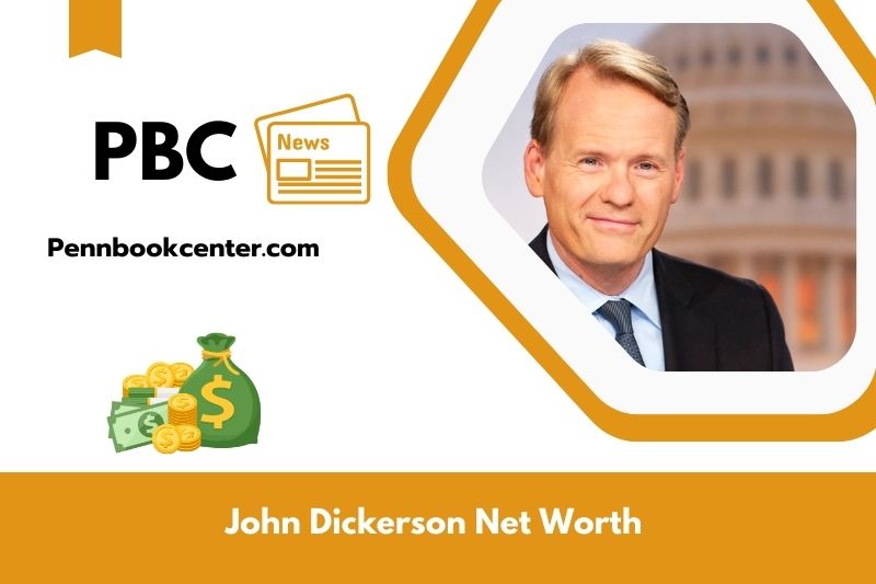 What is Net Worth of John Dickerson in 2025 4 What is Net Worth of John Dickerson in 2025
