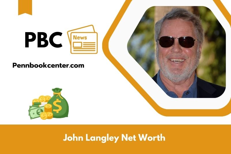 What is Net Worth of John Langley in 2025 4 What is Net Worth of John Langley in 2025