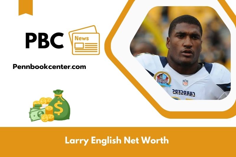 What is Net Worth of Larry English in 2025 4 What is Net Worth of Larry English in 2025