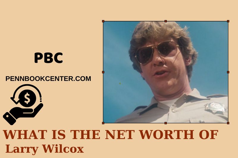 What is Net Worth of Larry Wilcox in 2025