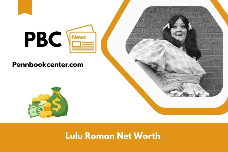 What is Net Worth of Lulu Roman in 2025