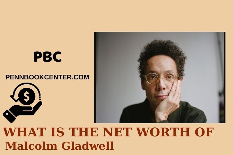 What is Net Worth of Malcolm Gladwell in 2024 4 What is Net Worth of Malcolm Gladwell in 2024