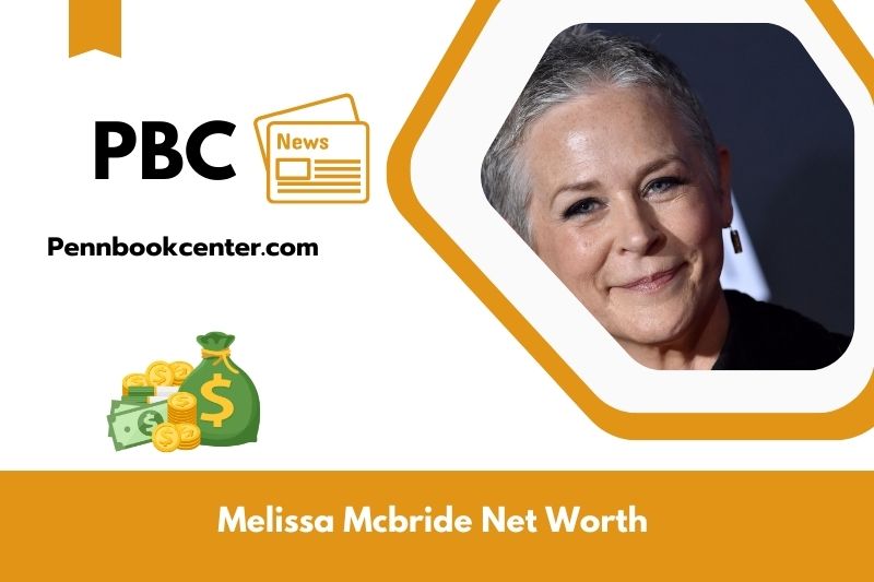 What is Net Worth of Melissa Mcbride in 2025 4 What is Net Worth of Melissa Mcbride in 2025