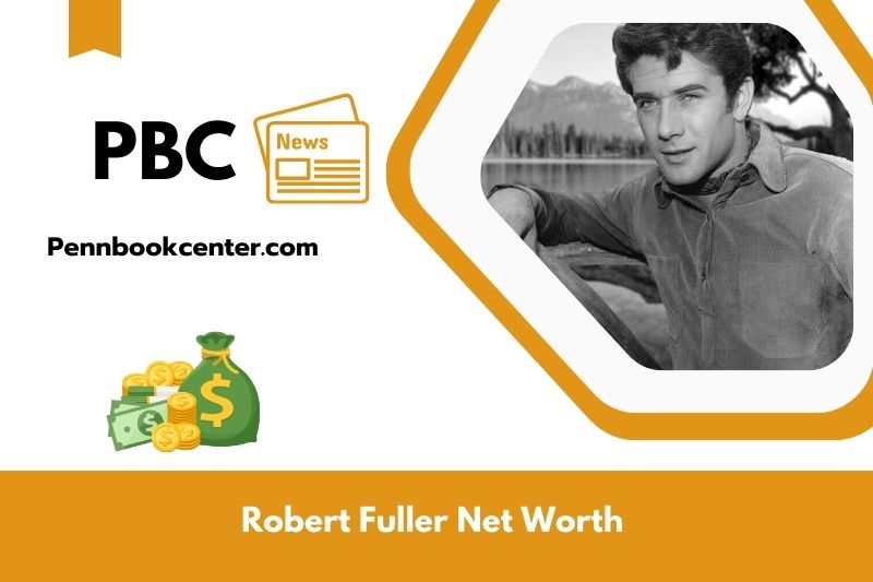 What is Net Worth of Robert Fuller in 2025 4 What is Net Worth of Robert Fuller in 2025
