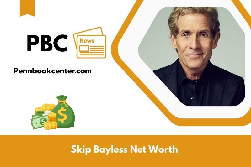 What is Net Worth of Skip Bayless in 2025