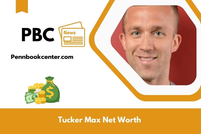 What is Net Worth of Tucker Max in 2025