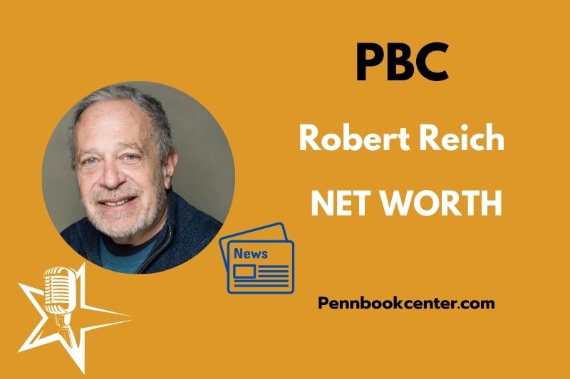 Robert Reich Net Worth 2025 How He Earned His Wealth, Salary & More
