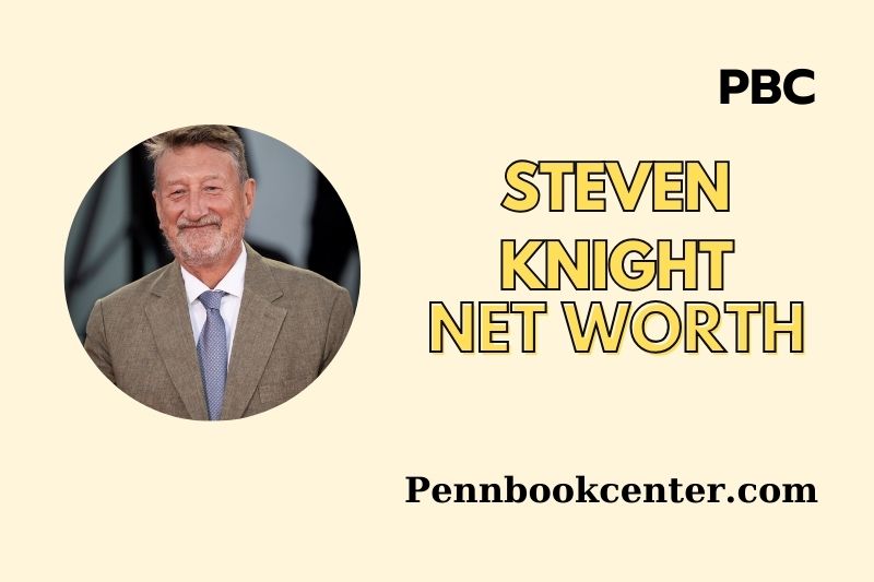 What is Steven Knight Net Worth 2025 Salary, Wealth, Financial Insights