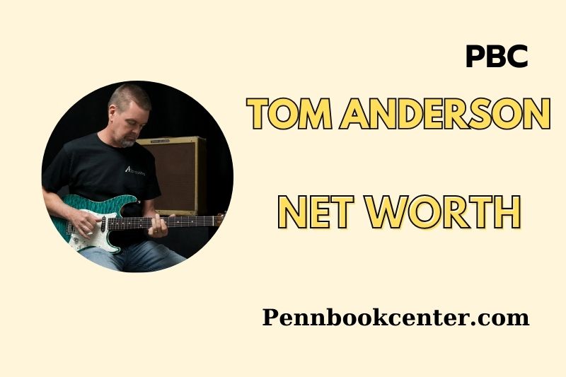 What is Tom Anderson Net Worth 2025 Wealth, Salary and Financial Insights