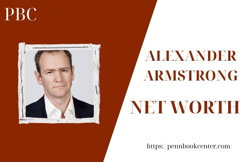 What is the Net Worth Of Alexander Armstrong in 2025 4 What is the Net Worth Of Alexander Armstrong in 2025
