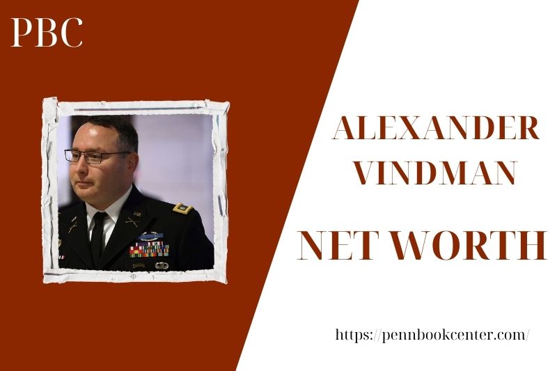 What is the Net Worth Of Alexander Vindman in 2025 4 What is the Net Worth Of Alexander Vindman in 2025