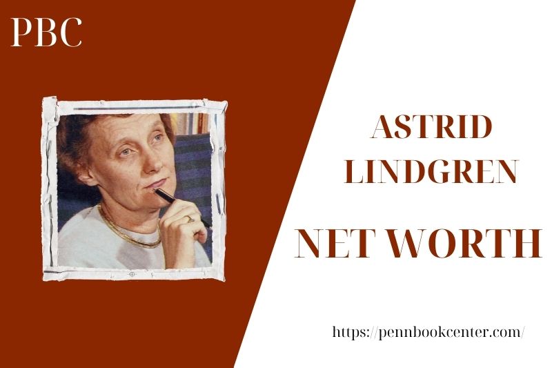 What is the Net Worth Of Astrid Lindgren in 2025 4 What is the Net Worth Of Astrid Lindgren in 2025