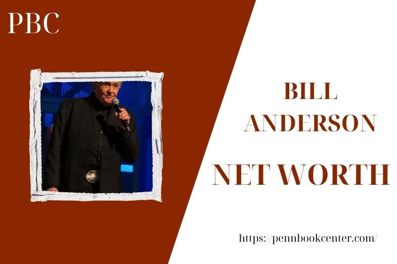 What is the Net Worth Of Bill Anderson in 2025