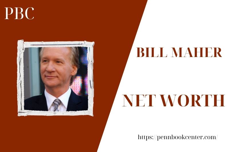 What is the Net Worth Of Bill Maher in 2025 4 What is the Net Worth Of Bill Maher in 2025