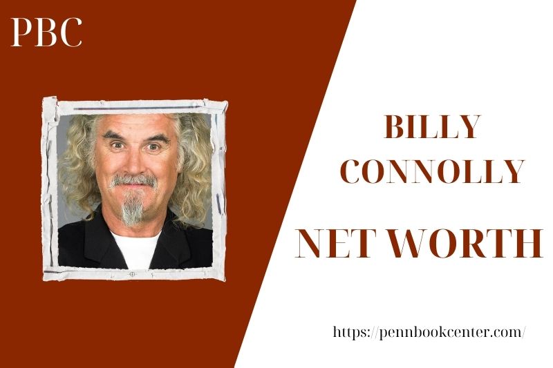 What is the Net Worth Of Billy Connolly in 2025 4 What is the Net Worth Of Billy Connolly in 2025