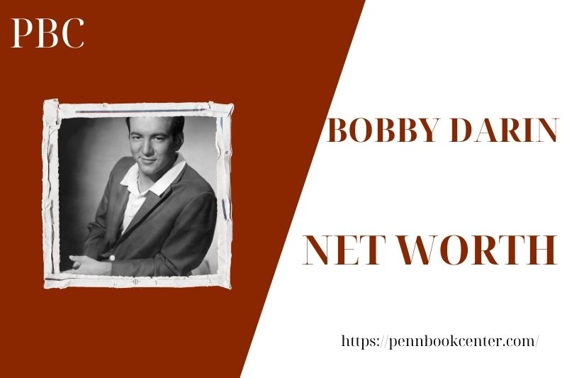 What is the Net Worth Of Bobby Darin in 2025 4 What is the Net Worth Of Bobby Darin in 2025