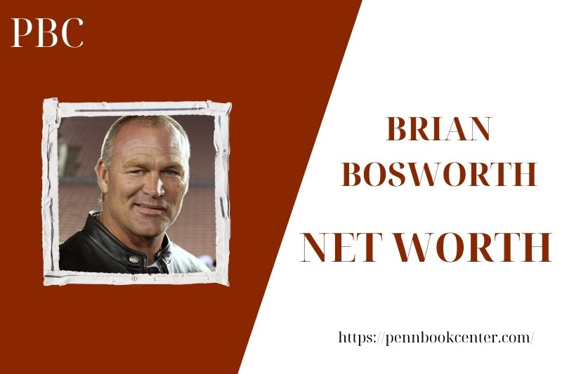 What is the Net Worth Of Brian Bosworth in 2025
