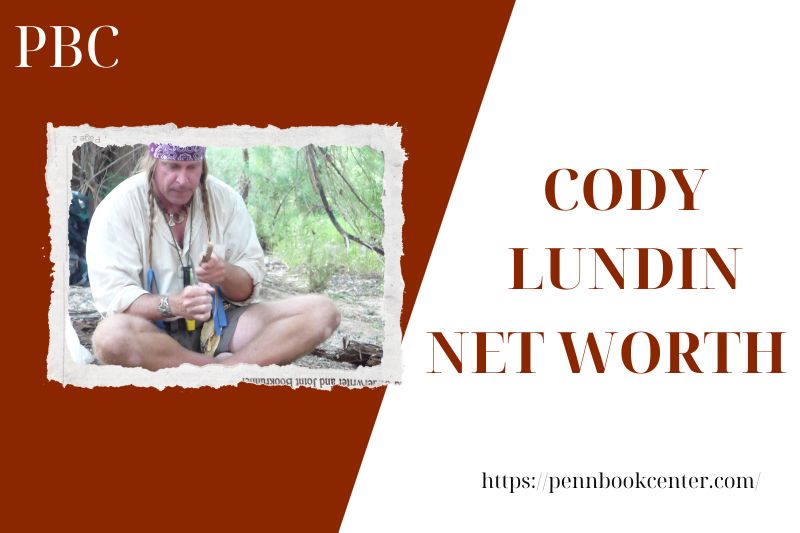 What is the Net Worth Of Cody Lundin in 2025 4 What is the Net Worth Of Cody Lundin in 2025