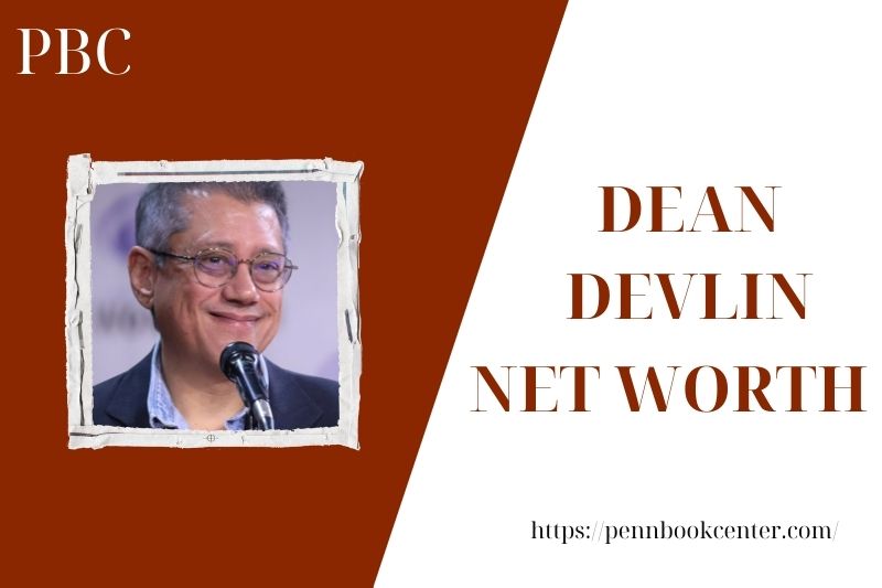 What is the Net Worth Of Dean Devlin in 2025 4 What is the Net Worth Of Dean Devlin in 2025