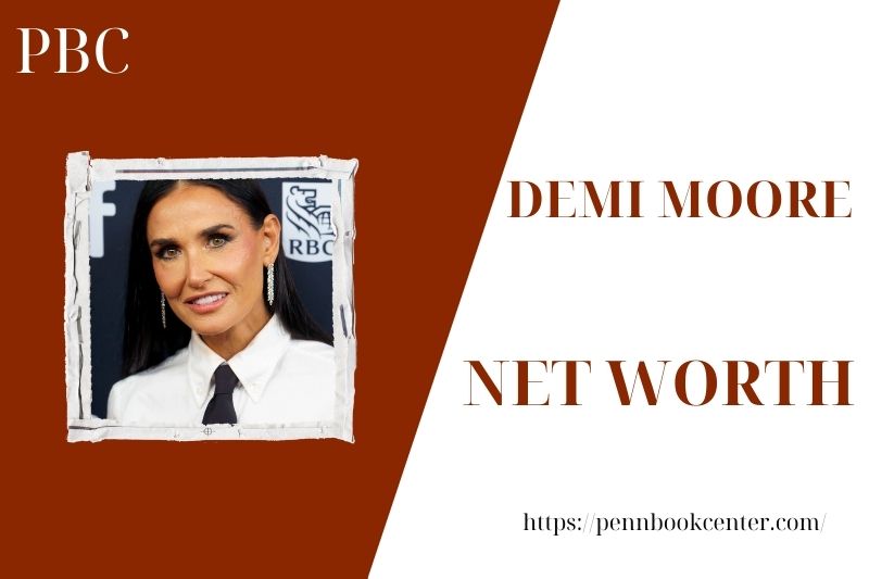 What is the Net Worth Of Demi Moore in 2025 4 What is the Net Worth Of Demi Moore in 2025