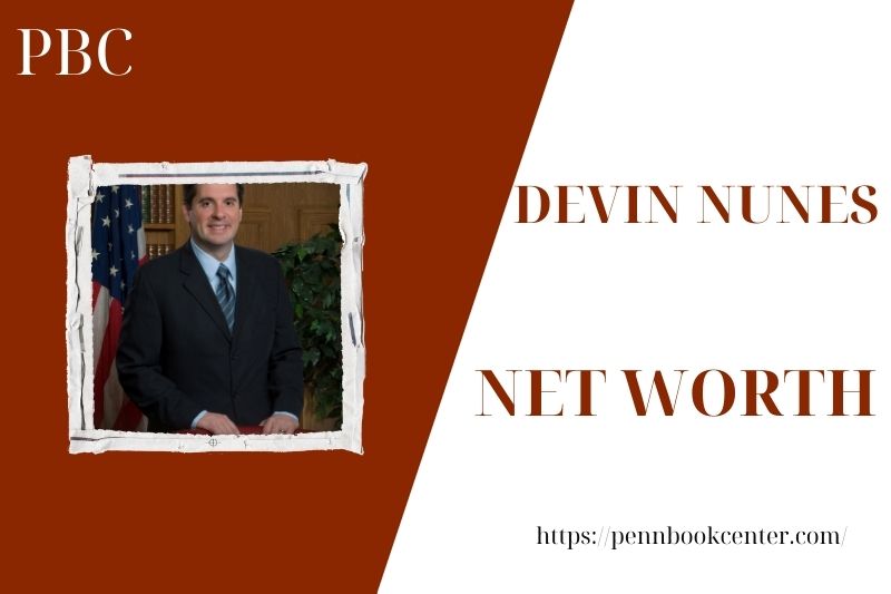 What is the Net Worth Of Devin Nunes in 2025 4 What is the Net Worth Of Devin Nunes in 2025
