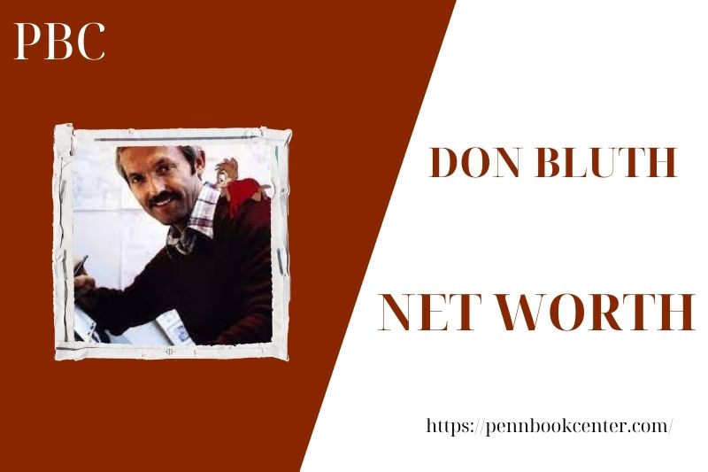 What is the Net Worth Of Don Bluth in 2025 4 What is the Net Worth Of Don Bluth in 2025