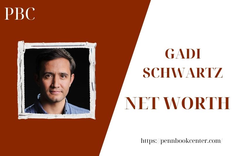 What is the Net Worth Of Gadi Schwartz in 2025 4 What is the Net Worth Of Gadi Schwartz in 2025
