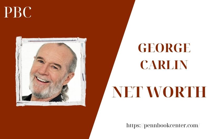 What is the Net Worth Of George Carlin in 2025 4 What is the Net Worth Of George Carlin in 2025