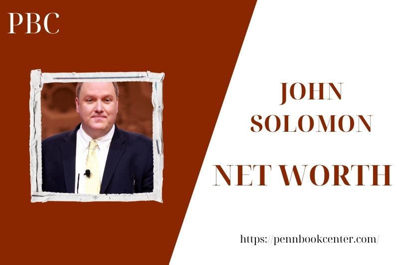 What is the Net Worth Of John Solomon in 2025