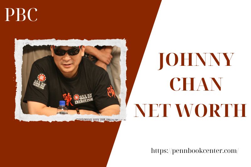 What is the Net Worth Of Johnny Chan in 2025 4 What is the Net Worth Of Johnny Chan in 2025