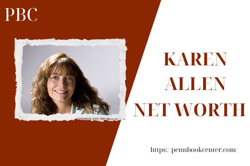 What is the Net Worth Of Karen Allen in 2025