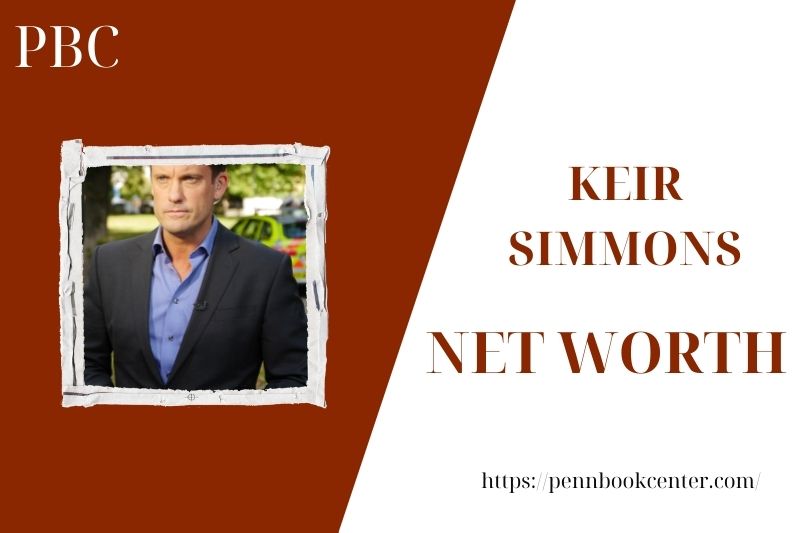 What is the Net Worth Of Keir Simmons in 2025 4 What is the Net Worth Of Keir Simmons in 2025
