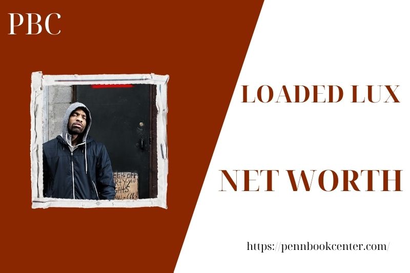 What is the Net Worth Of Loaded Lux in 2025 4 What is the Net Worth Of Loaded Lux in 2025