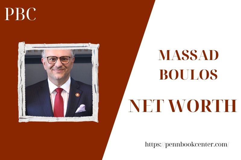 What is the Net Worth Of Massad Boulos in 2025 4 What is the Net Worth Of Massad Boulos in 2025