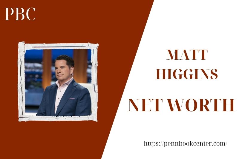 What is the Net Worth Of Matt Higgins in 2025