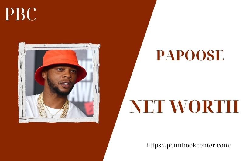 What is the Net Worth Of Papoose in 2025
